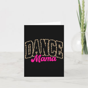 Dance Mamma Leopard Dancing Mamma Mamma Life Girls Kort