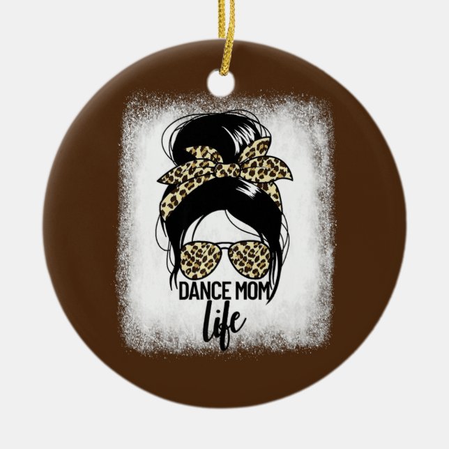 Dance Mamma Life Messy Bun Ballerina Mamma Gift Da Julgransprydnad Keramik (Framsidan)