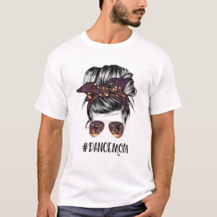 Dance Mamma Messy Bun Glasses Ballet Dancing Mamma T Shirt