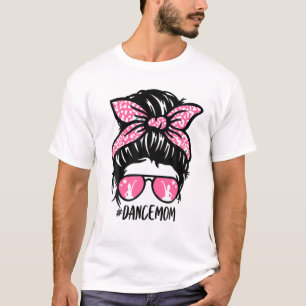 Dance Mamma Messy Bun Hair Mamma Ballet Dancing Ma T Shirt
