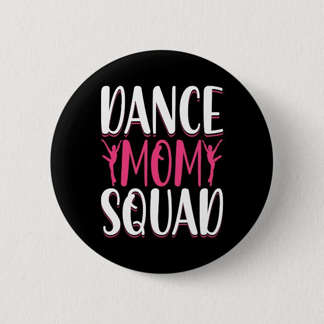 Dance Mamma Squad - Dance Älskare Dancer Mamma Fun Knapp (Framsida)