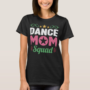 Dance Mamma Squad Women Dancer Mamma Mors dag T Shirt