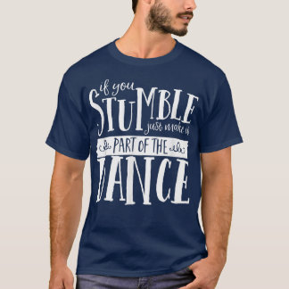 Dance Motivation Shirt Ballet, Jazz, Tap, Hip hop T