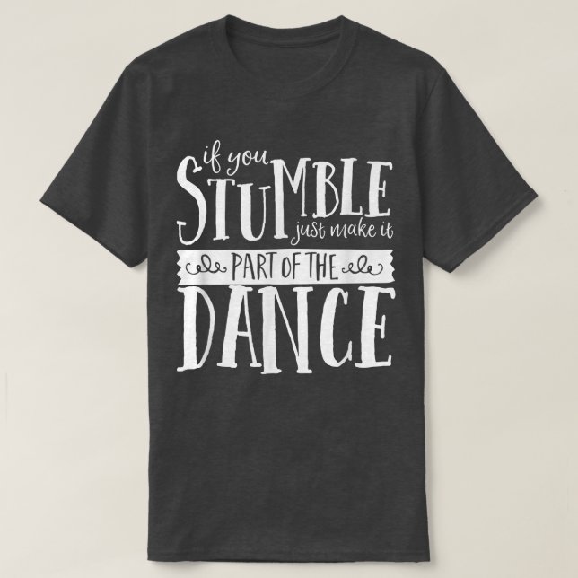 Dance Motivation Shirt Ballet, Jazz, Tap, Hip hop T (Design framsida)