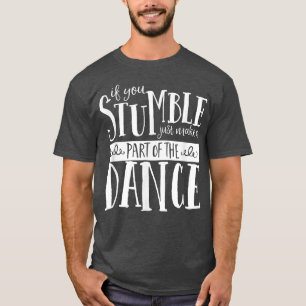 Dance Motivation Shirt Ballet, Jazz, Tap, Hip hop T