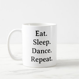 Dance Mugg - Eat Sover Dance Repeat Anpassningsbar