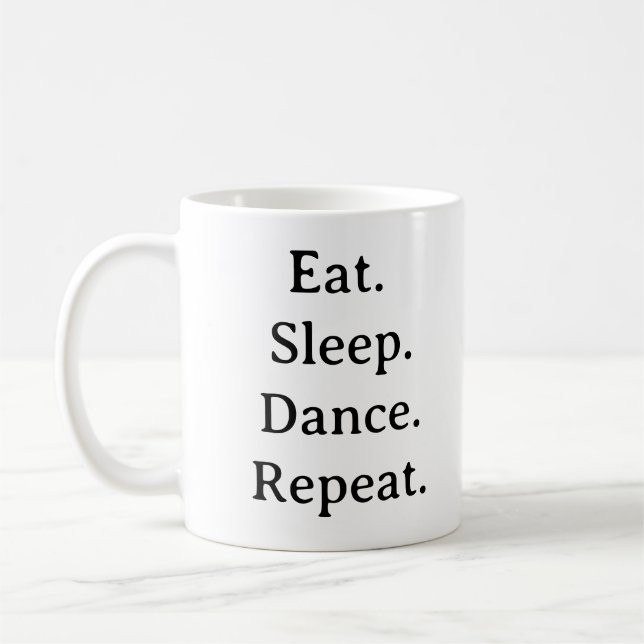 Dance Mugg - Eat Sover Dance Repeat Anpassningsbar (Vänster)