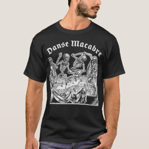 Dance of Death, Danse Macabre Creepy Medieval Skel T Shirt