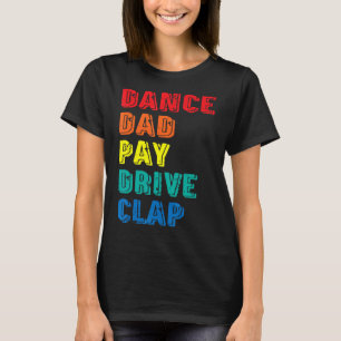 Dance Pappa Betalar Dance  Drive Clap Parent Dance T Shirt