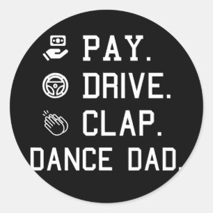 Dance Pappa Betalar "Drive Clap Far of Dancer Danc Runt Klistermärke