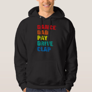 Dance Pappa Betalar Drive Clap Parent Dancer Danci Hoodie