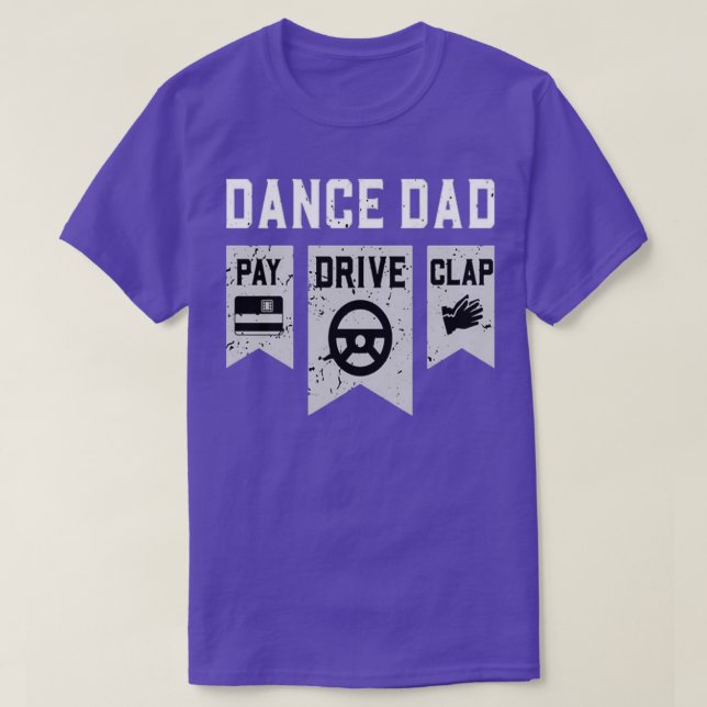 Dance Pappa Betalar Drive ClapDanceDance Pappa T Shirt (Design framsida)