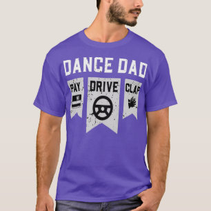 Dance Pappa Betalar Drive ClapDanceDance Pappa T Shirt