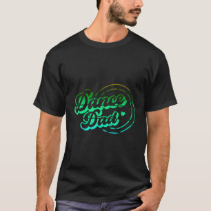 Dance Pappa Dancing Pappa Proud Dancer Pappa Pappo T Shirt