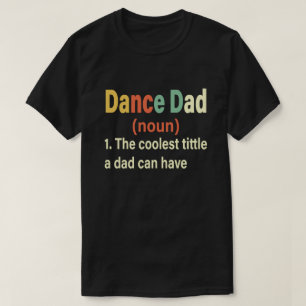 Dance Pappa Definition Funny Fars dag Gift T Shirt