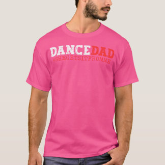 Dance Pappa, hon får det från mig... T Shirt