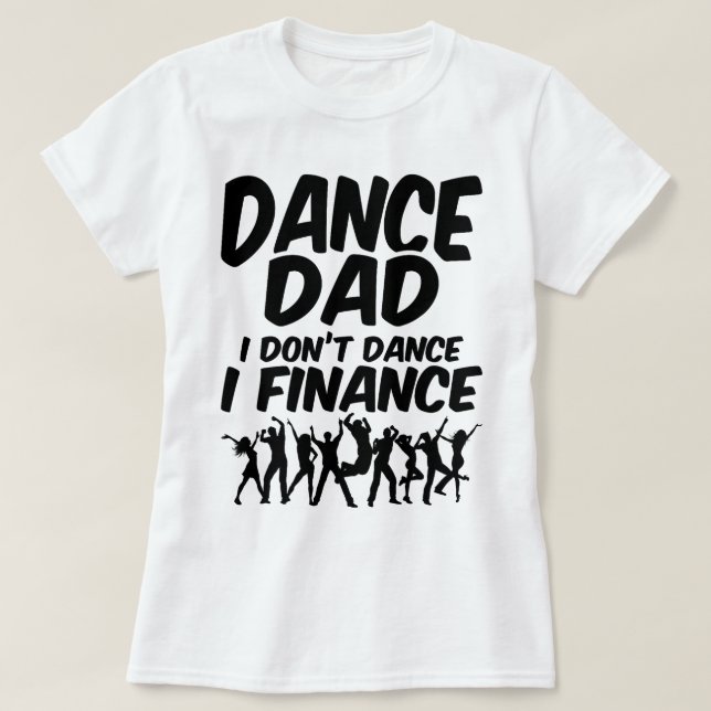 Dance Pappa I... Jag finansierar inte offerter Cho T Shirt (Design framsida)