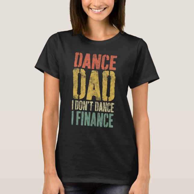 Dance Pappa... Jag finansierar inte T-Shirt Dancin (Framsida)