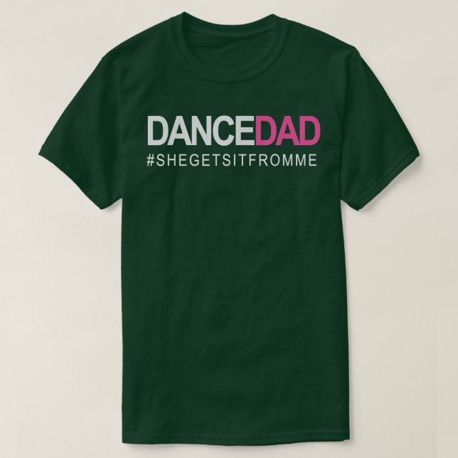 Dance Pappa N Proud dansar pappa när hon får det T Shirt (Design framsida)