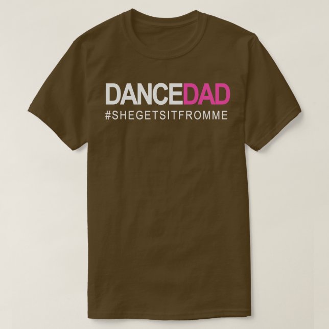 Dance Pappa N Proud dansar pappa när hon får det T Shirt (Design framsida)