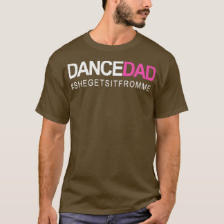 Dance Pappa N Proud dansar pappa när hon får det T Shirt