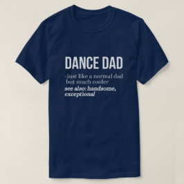 Dance Pappa precis som ett normalt Pappa T Shirt
