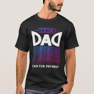 Dance Pappa Scan-betalning T Shirt