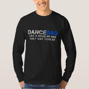 Dance Pappa som en vanlig Pappa-färgstång T Shirt