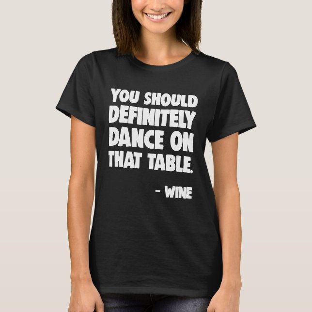 Dance Shirt Dance vid Bord Vin Dancing T (Framsida)