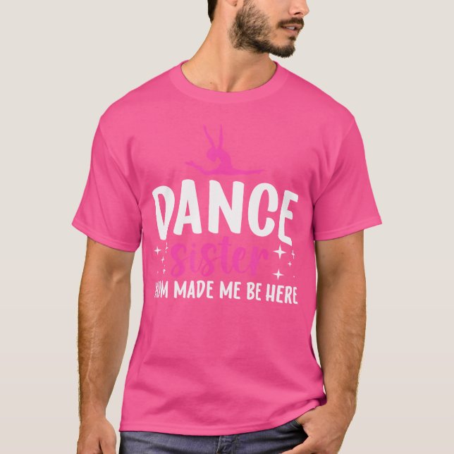 Dance Sister of a Dancer Sister Funny Dancing Sist T Shirt (Framsida)