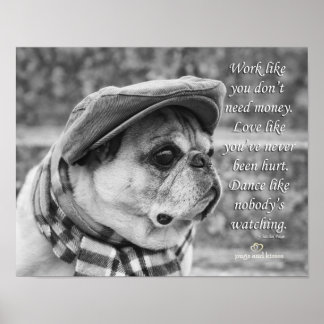 Dance som att ingen tittar på Pug Poster