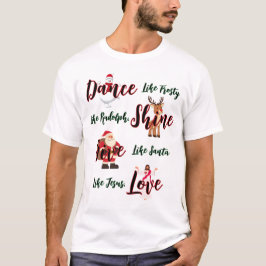Dance som Frosty, Kärlek som Jesus T Shirt