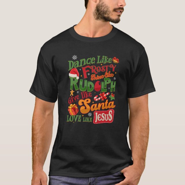 Dance som Frosty Shine Rudolph Ge Santa Kärlek Li T Shirt (Framsida)
