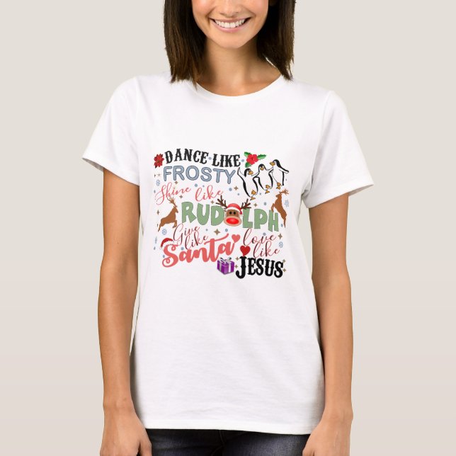 Dance som Frosty Shine som Rudolph Ge T Shirt (Framsida)
