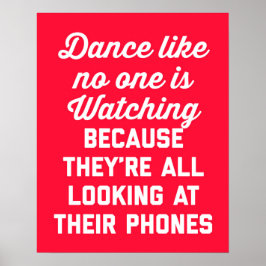 Dance som ingen tittar på en fin citat poster