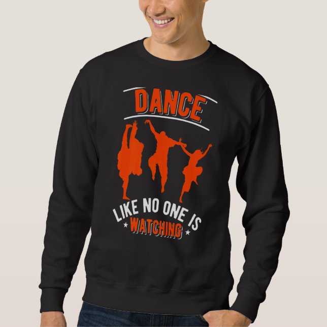 Dance som ingen tittar på Kärlek dansande Dance D Lång Ärmad Tröja (Framsida)
