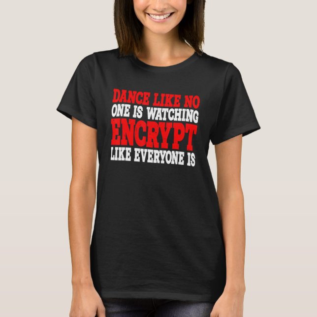 Dance som ingen tittar på kryptering som alla t shirt (Framsida)