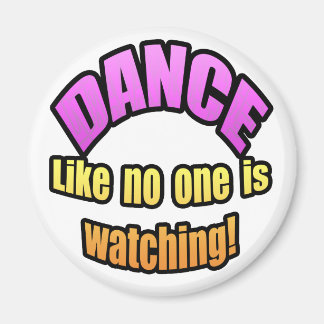 Dance som ingen tittar på. magnet