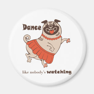 Dance som ingen tittar på Pug Girl Magnet
