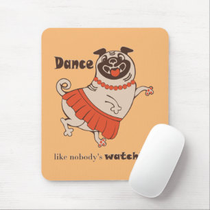 Dance som ingen tittar på Pug Girl Musmatta