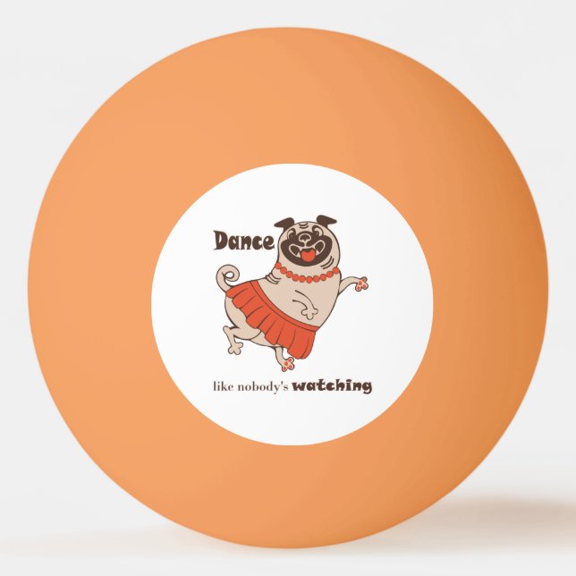 Dance som ingen tittar på Pug Girl Pingisboll (Framsidan)