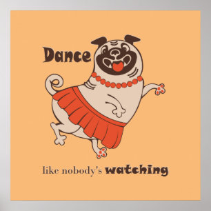 Dance som ingen tittar på Pug Girl Poster