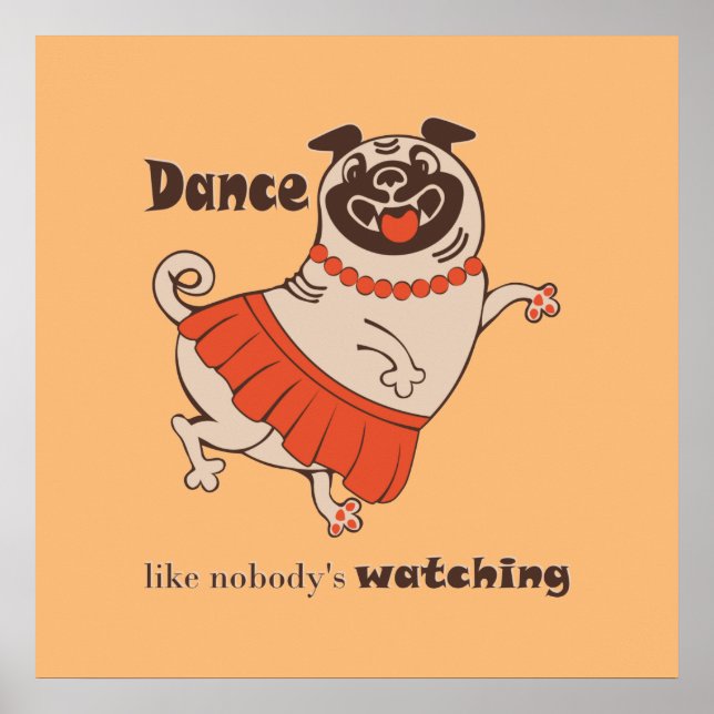 Dance som ingen tittar på Pug Girl Poster (Framsidan)