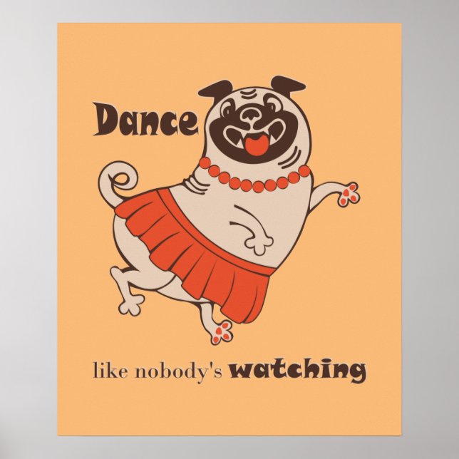 Dance som ingen tittar på Pug Girl Poster (Framsidan)