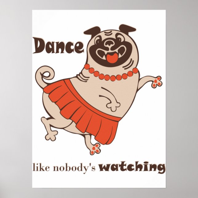 Dance som ingen tittar på Pug Girl Poster (Framsidan)