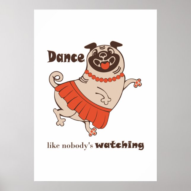 Dance som ingen tittar på Pug Girl Poster (Framsidan)