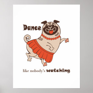 Dance som ingen tittar på Pug Girl Poster