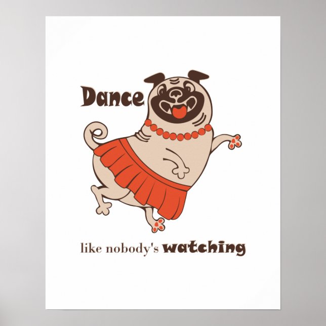 Dance som ingen tittar på Pug Girl Poster (Framsidan)