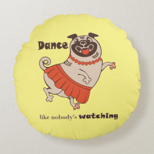 Dance som ingen tittar på Pug Girl Rund Kudde