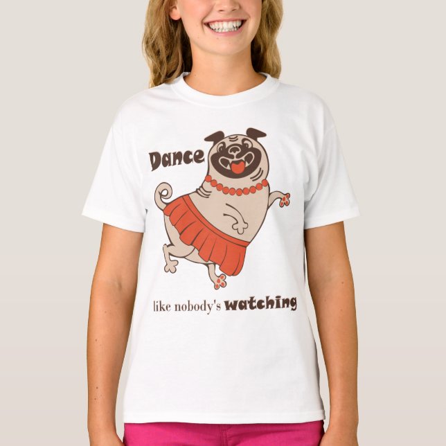 Dance som ingen tittar på Pug Girl T Shirt (Framsida)